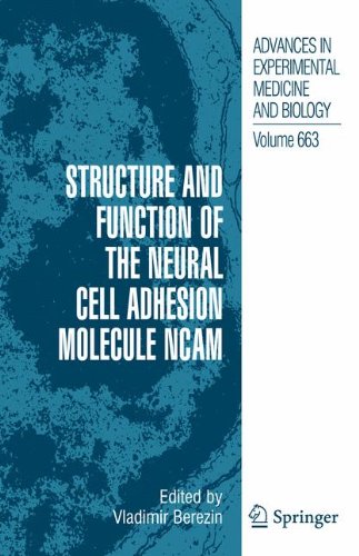 Structure and Function of the Neural Cell Adhesion Molecule NCAM (Advances in Experimental Medicine and Biology)