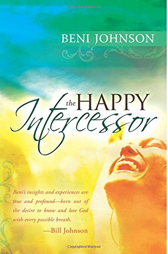 Beni Johnson The Happy Intercessor