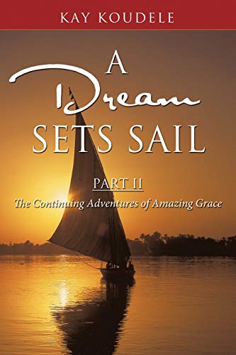 A Dream Sets Sail, Part II: The Continuing Adventures of Amazing Grace