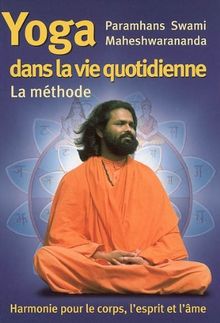 La Méthode Yoga dans la vie quotidienne