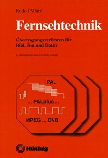 Fernsehtechnik: Übertragungsverfahren für Bild, Ton und Daten