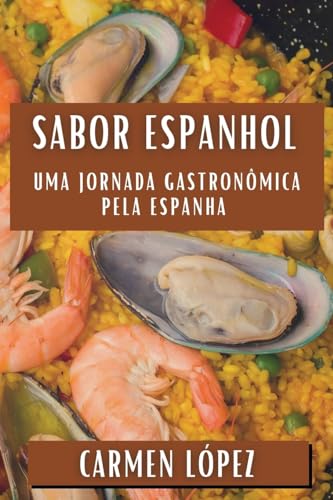Sabor Espanhol: Uma Jornada Gastronômica pela Espanha