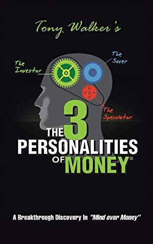 The 3 Personalities of Money: A Breakthrough Discovery in Mind over Money