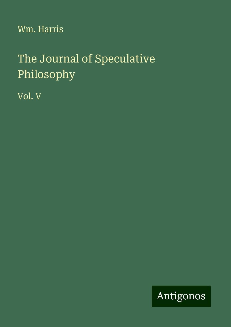 The Journal of Speculative Philosophy: Vol. V