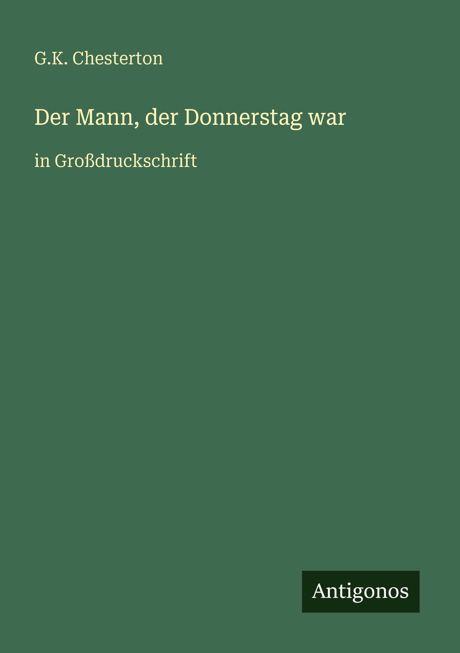 Der Mann, der Donnerstag war: in Großdruckschrift
