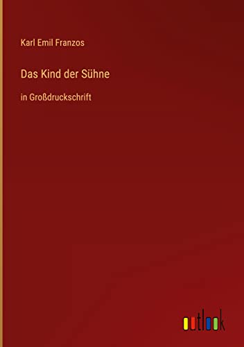 Das Kind der Sühne: in Großdruckschrift