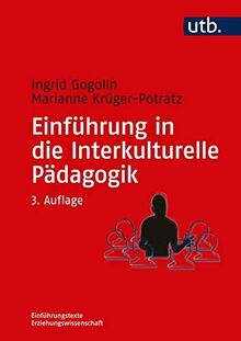 Einführung in die Interkulturelle Pädagogik: Geschichte, Theorie und Diskurse, Forschung und Studium (Einführungstexte Erziehungswissenschaft, Band 8246)