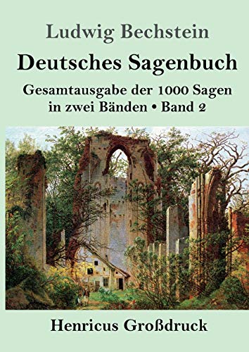 Deutsches Sagenbuch (Großdruck): Band 2 Gesamtausgabe der 1000 Sagen in zwei Bänden