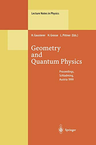 Geometry and Quantum Physics: Proceedings of the 38. Internationale Universitätswochen für Kern- und Teilchenphysik, Schladming, Austria, January 9-16, 1999 (Lecture Notes in Physics, 543, Band 543)
