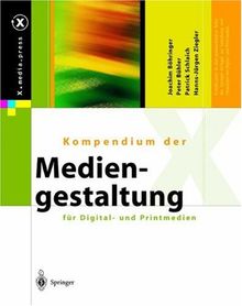 Der Mediengestalter: Kompendium der Mediengestaltung für Digital- und Printmedien (X.media.press) von Böhringer, J., Bühler, P. | Buch | Zustand gut