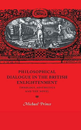 Philosophical Dialogue in the British Enlightenment: Theology, Aesthetics and the Novel (Cambridge Studies in Eighteenth-Century English Literature and Thought, Band 31)