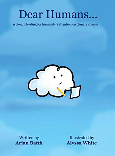 Dear Humans...: A cloud pleading for humanity's attention on climate change