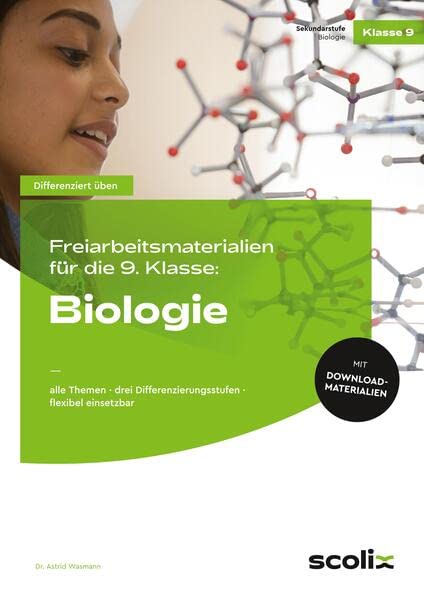 Freiarbeitsmaterialien 9. Klasse: Biologie: Alle Themen - drei Differenzierungsstufen - flexibel einsetzbar (Differenziert üben - Sekundarstufe)