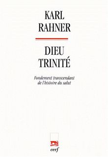 Dieu Trinité : fondement transcendant de l'histoire du Salut