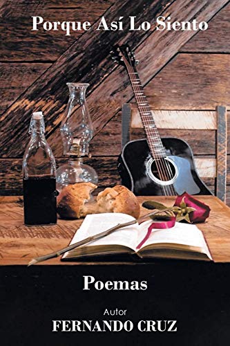 PORQUE ASÍ LO SIENTO: Poemas