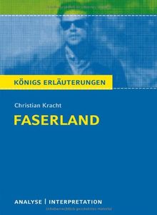 Königs Erläuterungen: Christian Kracht - Faserland. Analyse und Interpretation