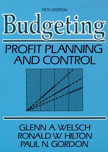 Budgeting: Profit Planning and Control (Budgeting : Profit Planning and Control, 5th Ed)