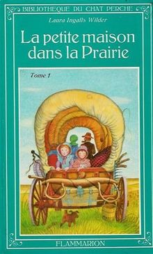 La Petite maison dans la prairie. Vol. 1. La petite maison dans la prairie