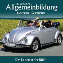 CD WISSEN - Allgemeinbildung - Deutsche Geschichte - Das Leben in der BRD, 2 CDs