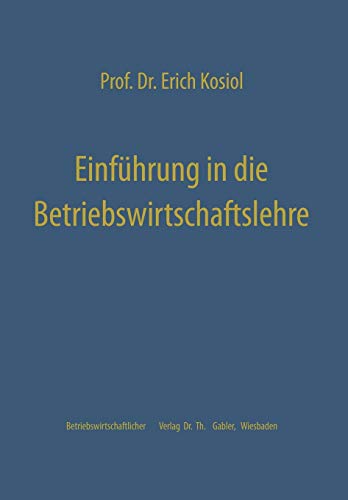 Einführung in die Betriebswirtschaftslehre: Die Unternehmung als wirtschaftliches Aktionszentrum