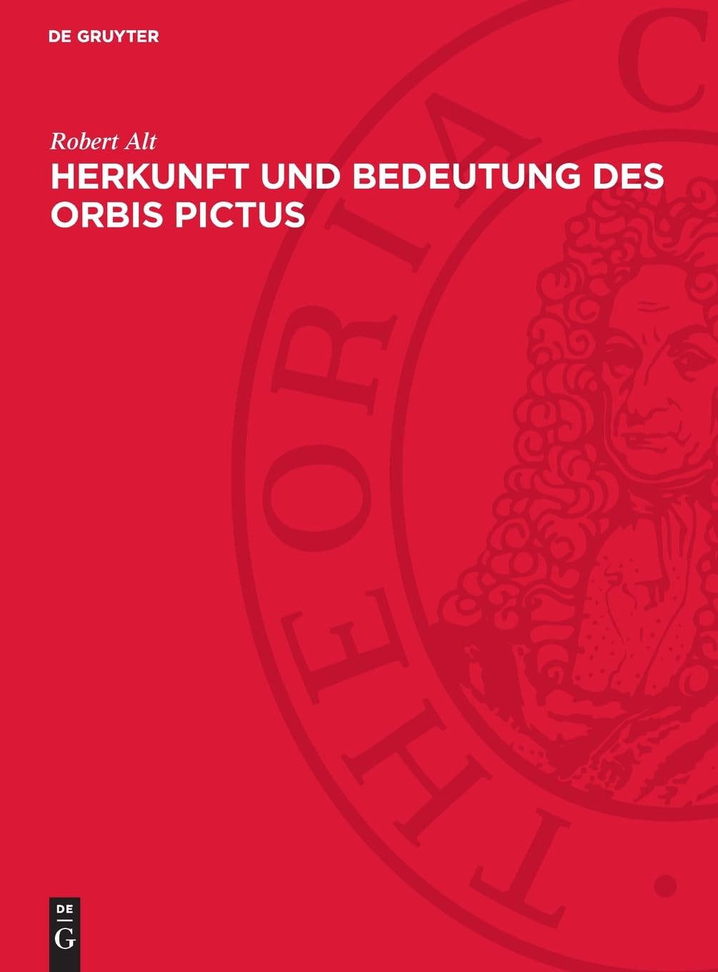 Herkunft und Bedeutung des Orbis Pictus: Ein Beitrag zur Geschichte des Lehrbuchs
