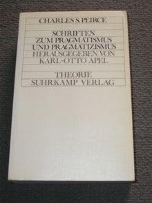 Schriften zum Pragmatismus und Pragmatizismus