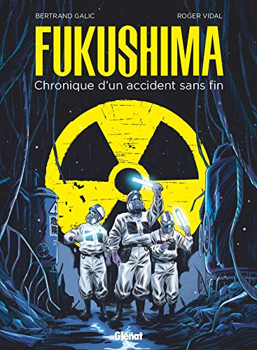 Fukushima: Chronique D'un Accident Sans Fin