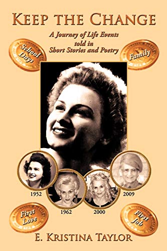 Keep the Change: A Journey of Life Events told in Short Stories and Poetry