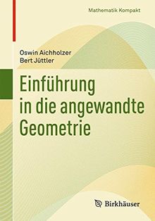 Einführung in die angewandte Geometrie (Mathematik Kompakt) von Aichholzer, Oswin, Jüttler, Bert | Buch | Zustand sehr gut