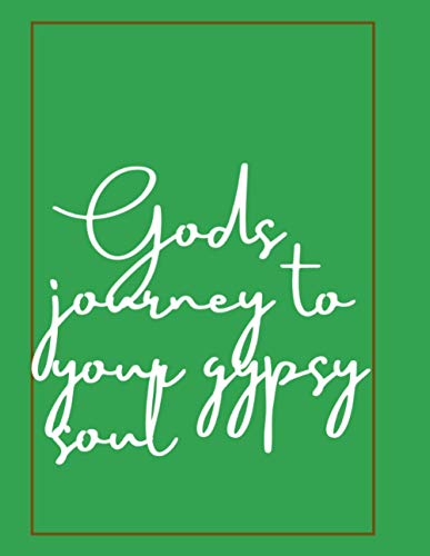Gods Journey to your Gypsy soul