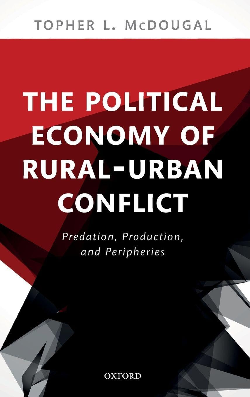Political Economy of Rural-Urban Conflict: Predation, Production, and Peripheries