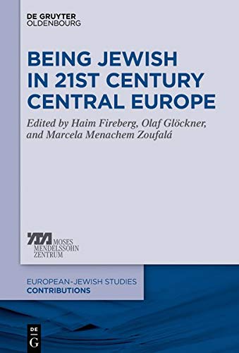 Being Jewish in 21st Century Central Europe (Europäisch-jüdische Studien – Beiträge, Band 43)