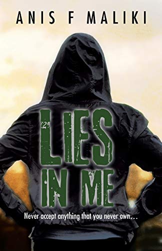 Lies In Me: Never Accept Anything That You Never Own . . . .