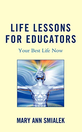 Life Lessons for Educators: Your Best Life Now