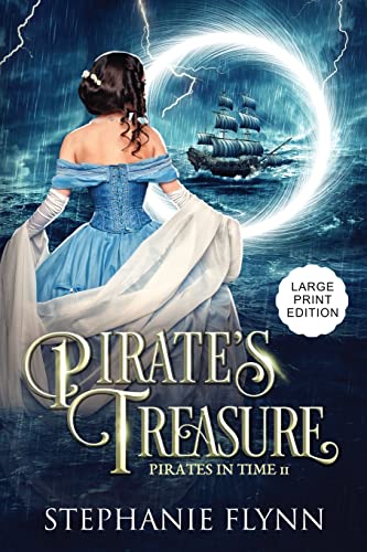 Pirate's Treasure: Large Print Edition, A Time Travel Romance: Large Print Edition, A Protector Romantic Suspense with Time Travel (Pirates in Time, Band 2)