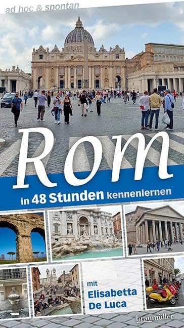 Rom ad hoc & spontan: in 48 Stunden kennenlernen