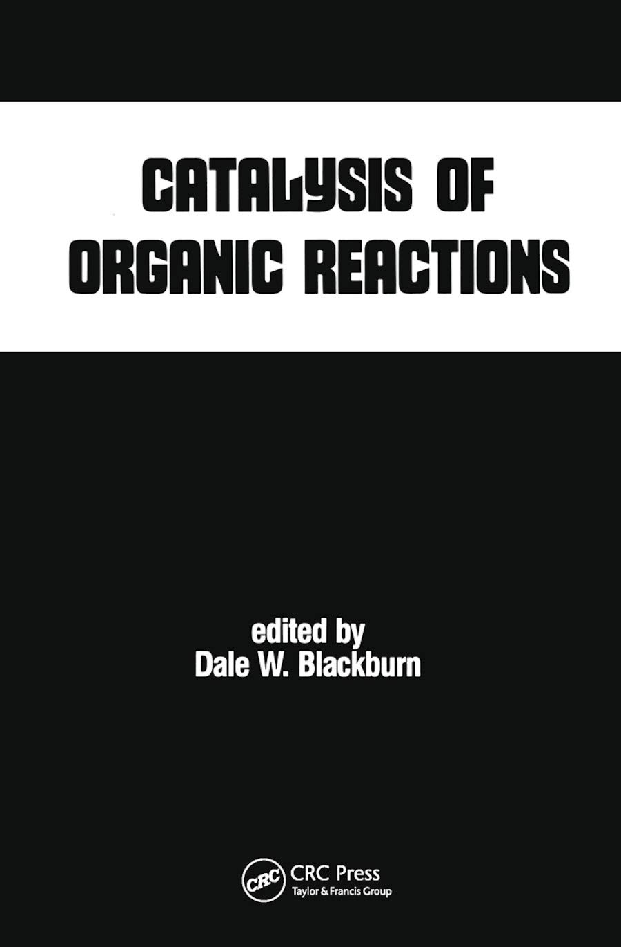 Catalysis of Organic Reactions (Chemical Industries)