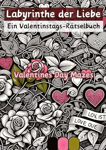 Labyrinthe der Liebe - Ein Valentinstags-Rätselbuch: Valentines Day Mazes