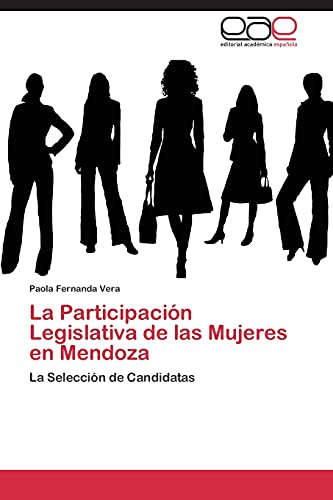 La Participación Legislativa de las Mujeres en Mendoza: La Selección de Candidatas