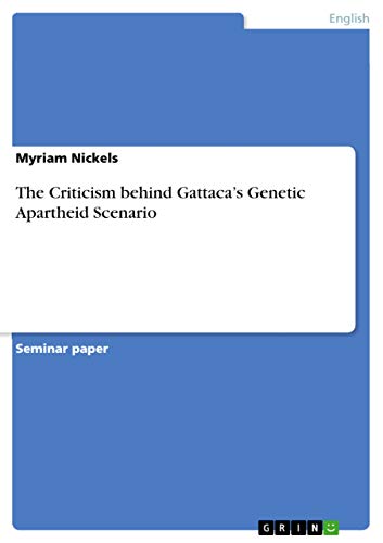 The Criticism behind Gattaca¿s Genetic Apartheid Scenario