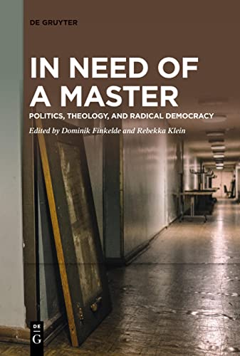 In Need of a Master: Politics, Theology, and Radical Democracy