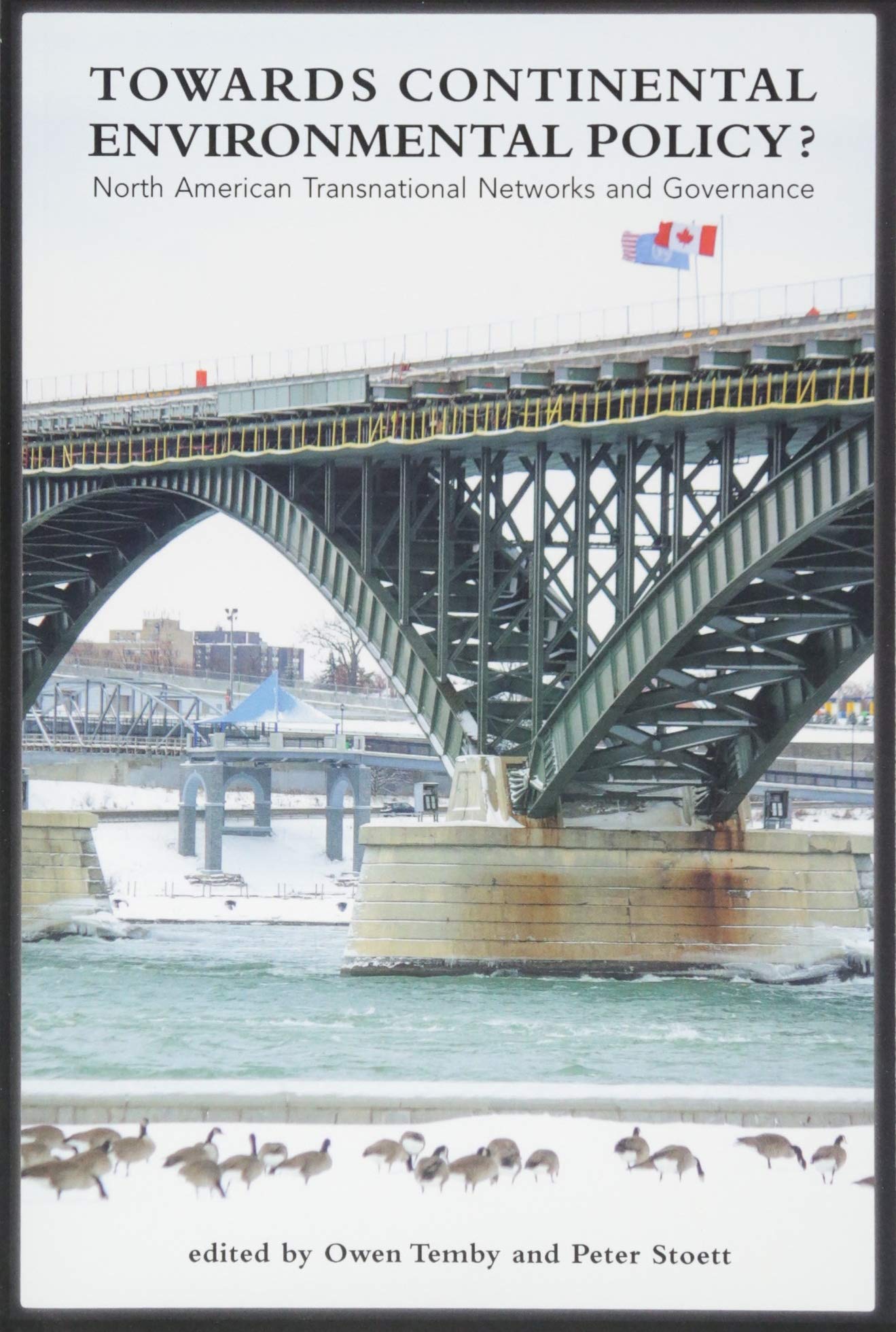 Towards Continental Environmental Policy?: North American Transnational Networks and Governance (SUNY series in Environmental Governance: Local-Regional-Global Interactions)