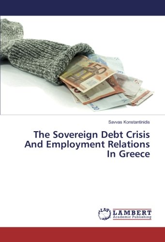 The Sovereign Debt Crisis And Employment Relations In Greece