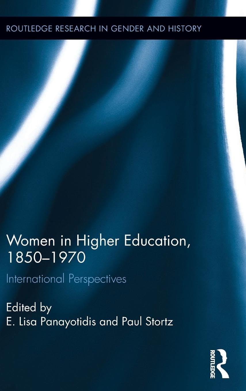 Women in Higher Education, 1850-1970: International Perspectives (Routledge Research in Gender and History, 21, Band 21)