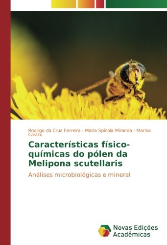 Características físico-químicas do pólen da Melipona scutellaris: Análises microbiológicas e mineral