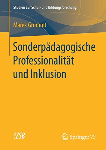 Sonderpädagogische Professionalität und Inklusion (Studien zur Schul- und Bildungsforschung, Band 78)