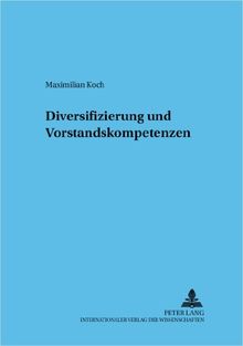 Diversifizierung und Vorstandskompetenzen (Frankfurter wirtschaftsrechtliche Studien)
