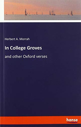 In College Groves: and other Oxford verses