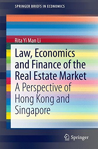 Law, Economics and Finance of the Real Estate Market: A Perspective of Hong Kong and Singapore (Springer Briefs in Economics)
