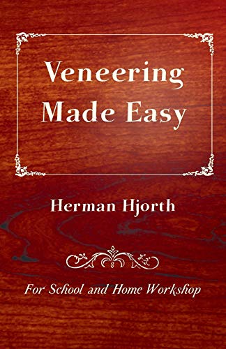 Veneering Made Easy For School and Home Workshop